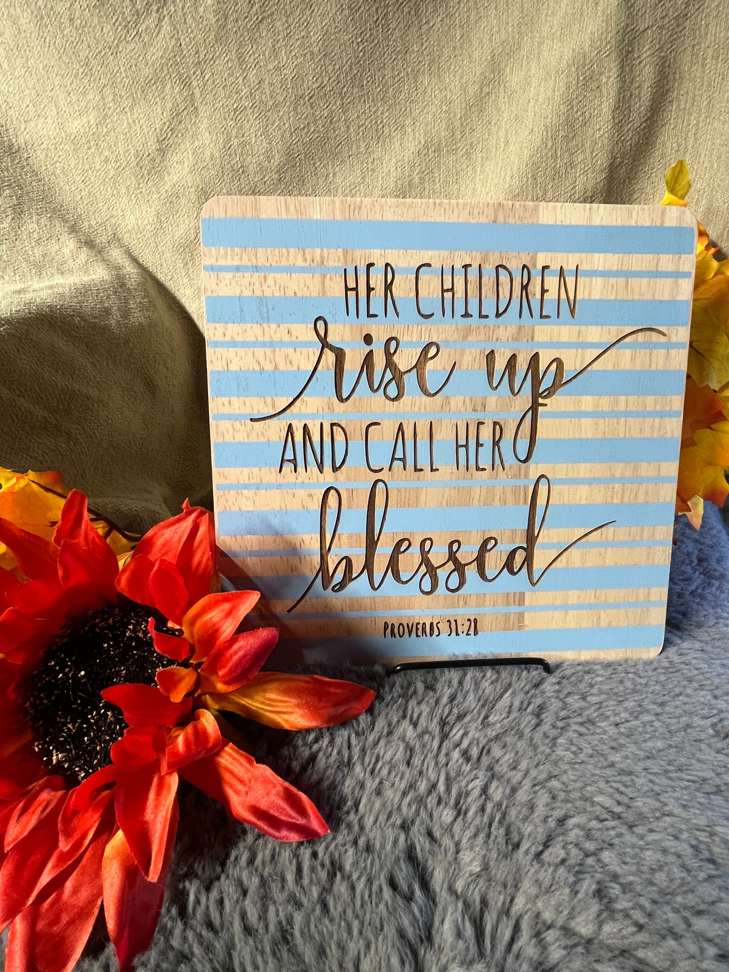 Inspirational sign (Her children rise up and call her blessed)