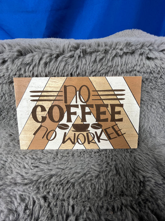 No Coffee No workee sign
